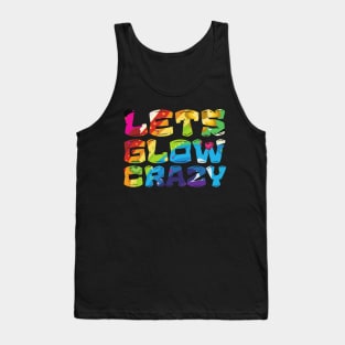 Let's Glow Crazy Glow  crazy Party Tank Top